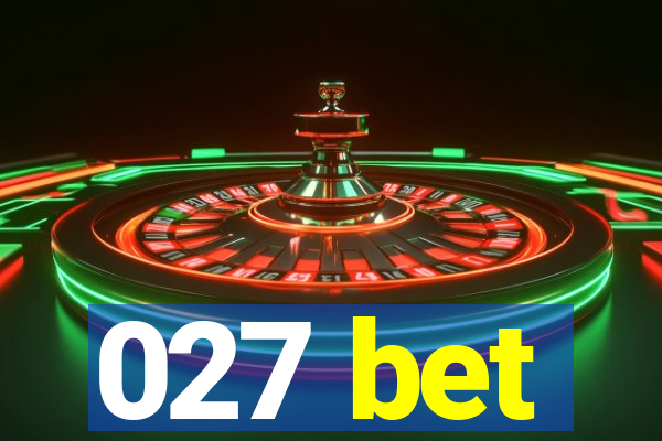 027 bet